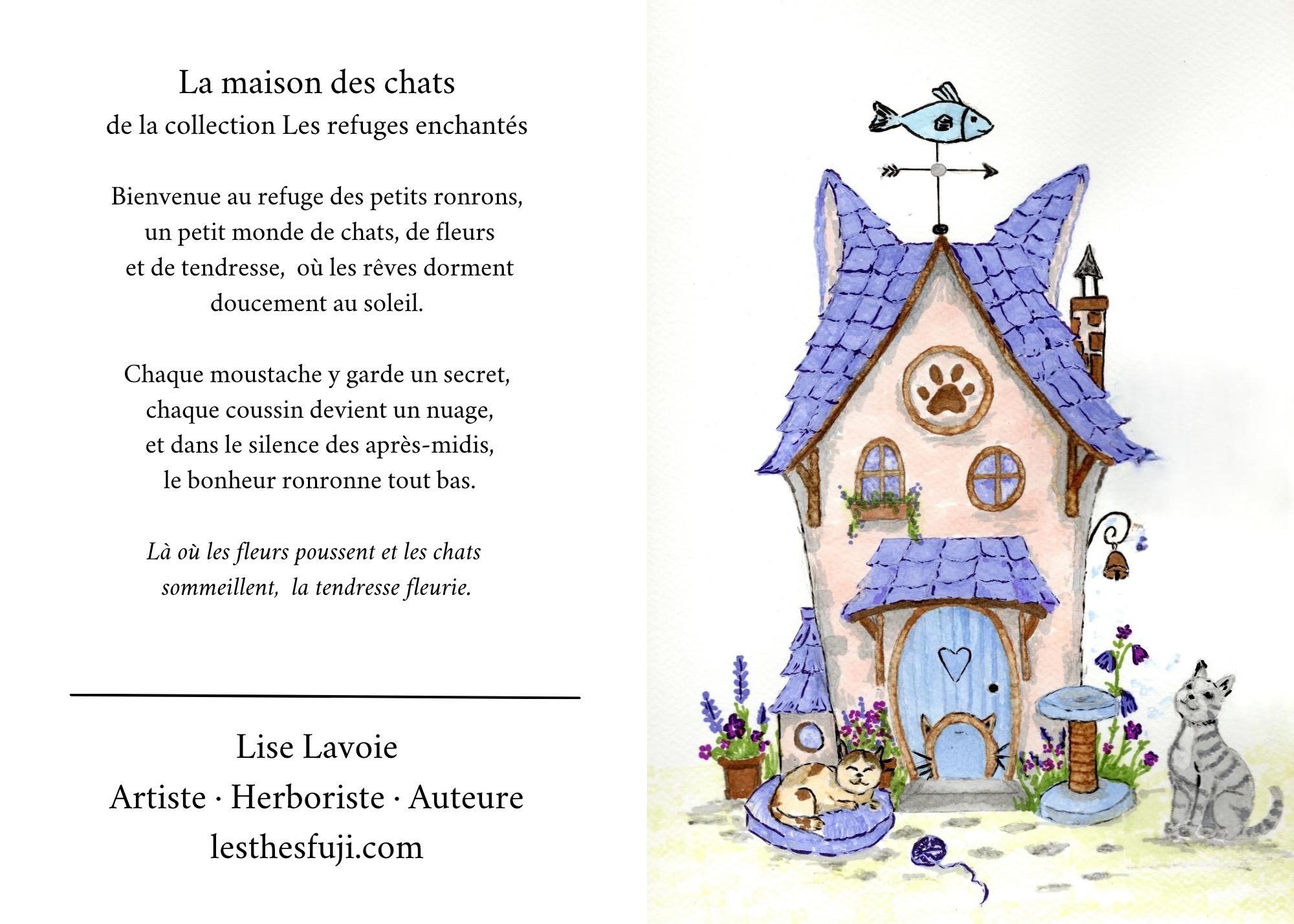 Carte de souhait 5x7 recto verso La Maison des Chats illustration et poème Les Refuges Enchantés Lise Lavoie Shefford Québec